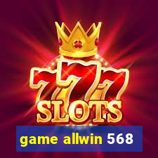 game allwin 568